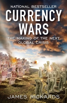 Paperback Currency Wars: The Making of the Next Global Crisis Book