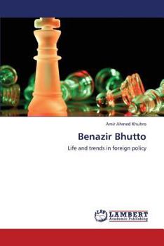 Benazir Bhutto: Life and trends in foreign policy
