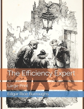 Paperback The Efficiency Expert: Large Print Book