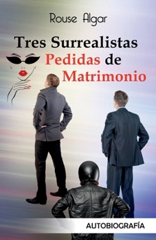 Paperback Tres Surrealistas Pedidas De Matrimonio [Spanish] Book