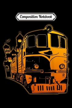 Composition Notebook: Train Operator Spooky Halloween Creepy Railroad Engineer  Journal/Notebook Blank Lined Ruled 6x9 100 Pages