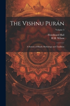 Paperback The Vishnu Purán: A System of Hindu Mythology and Tradition; Volume 3 Book