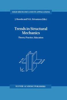 Trends in Structural Mechanics: Theory, Practice, Education (Solid Mechanics and Its Applications)