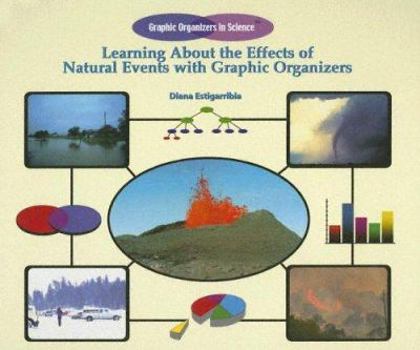 Library Binding Learning about the Effects of Natural Events with Graphic Organizers Book