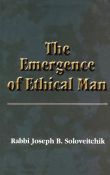 Hardcover The Emergence of Ethical Man: Answers by Rabbi Joseph B. Soloveitchik Book