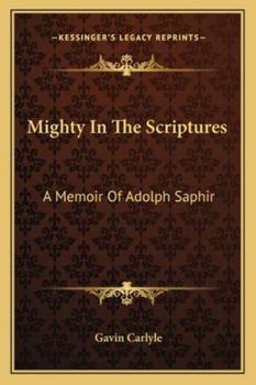 Paperback Mighty In The Scriptures: A Memoir Of Adolph Saphir Book