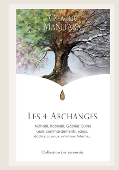 les 4 archanges: Michael, Raphael, Gabriel, Ouriel (French Edition)