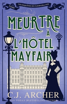 Meurtre À l’Hôtel Mayfair (Les Enquêtes de Cleopatra Fox) (French Edition)