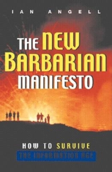 Hardcover The New Barbarian Manifesto: How to Survive the Information Age Book