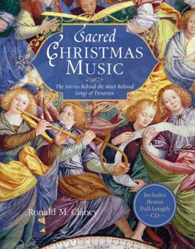 Hardcover Sacred Christmas Music: The Stories Behind the Most Beloved Songs of Devotion Book