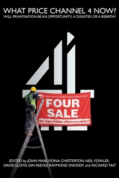 Paperback What Price Channel 4 Now? Book