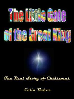 Paperback The Little Gate of the Great King: The Real Story of Christmas Book