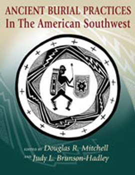 Paperback Ancient Burial Practices in the American Southwest: Archaeology, Physical Anthropology, and Native American Perspectives Book