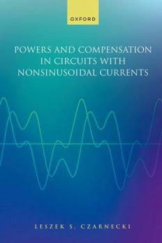 Paperback Powers and Compensation in Circuits with Nonsinusoidal Current Book