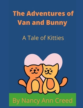 Paperback The Adventures of Van and Bunny: A Tale of Two Kitties Book