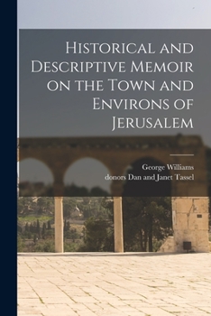 Paperback Historical and Descriptive Memoir on the Town and Environs of Jerusalem Book