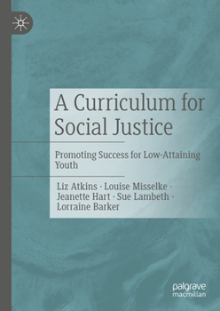 Hardcover A Curriculum for Social Justice: Promoting Success for Low-Attaining Youth Book