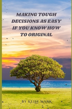 Paperback Making tough decisions es easy if you know how to original Book