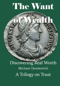 Paperback The Want of Wealth: Discovering Real Worth Book