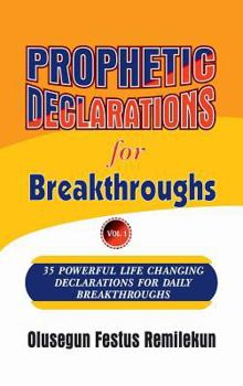 Hardcover Prophetic Declarations for Breakthroughs 35 Powerful life changing Declarations for Daily Breakthroughs Book