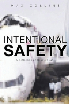Paperback Intentional Safety: A Reflection on Unsafe Flight Book