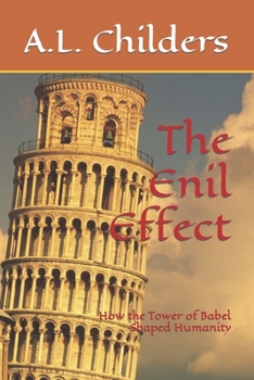 Paperback The Enil Effect: How the Tower of Babel Shaped Humanity Book