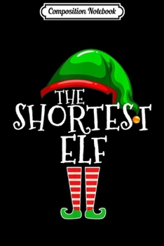 Composition Notebook: The Shortest Elf Family Matching Group Christmas Gift Funny  Journal/Notebook Blank Lined Ruled 6x9 100 Pages