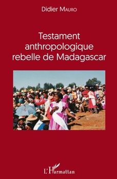 Paperback Testament anthropologique rebelle de Madagascar [French] Book