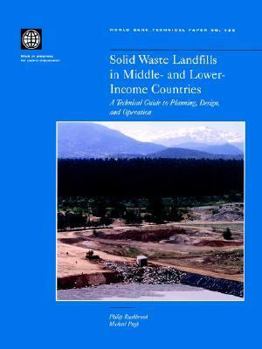 Paperback Solid Waste Landfills in Middle- and Lower-Income Countries: A Technical Guide to Planning, Design, and Operation Book