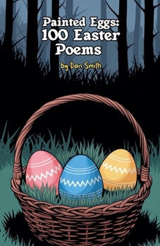 Painted Eggs: 100 Easter Poems