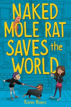 Hardcover Naked Mole Rat Saves the World Book