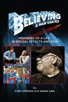 Paperback Believing a Man Can Fly: Memories of a Life in Special Effects and Film Book