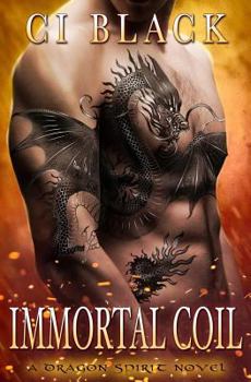 Immortal Coil - Book #1 of the Dragon Spirit