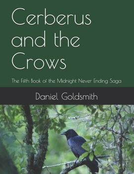 Paperback Cerberus and the Crows: The Fifth Book of the Midnight Never Ending Saga Book