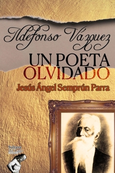 Paperback Ildefonso Vázquez: Un poeta olvidado: Aproximación biográfica y su contexto histórico [Spanish] Book