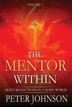 Paperback The Mentor Within: Quiet Reflections In A Noisy World Book