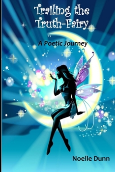 Paperback Trailing the Truth Fairy: A Poetic Journey Book