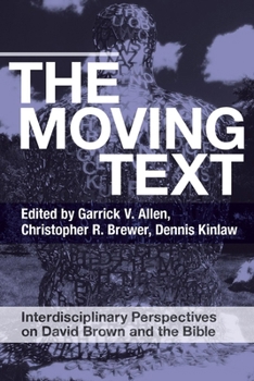 Paperback The Moving Text: Interdisciplinary Perspectives on David Brown and Bible Book