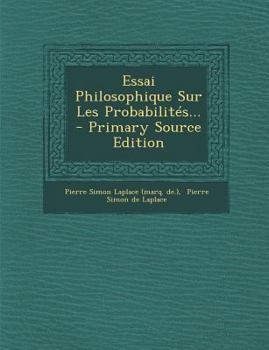 Paperback Essai Philosophique Sur Les Probabilites... - Primary Source Edition [French] Book