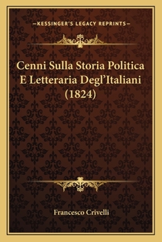 Paperback Cenni Sulla Storia Politica E Letteraria Degl'Italiani (1824) [Italian] Book