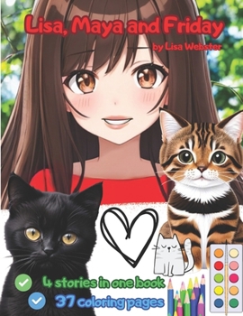 Paperback Lisa, Maya and Friday: 4 stories in one book, 37 coloring pages Book