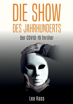 Paperback Die Show des Jahrhunderts: Der Covid-19-Thriller [German] Book