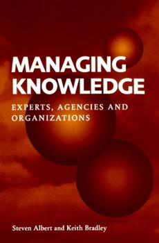 Paperback Managing Knowledge: Experts, Agencies and Organisations Book