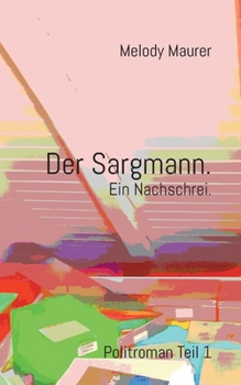 Paperback Der Sargmann. Ein Nachschrei.: Politroman / Teil 1 [German] Book