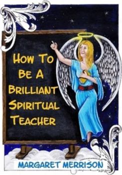 Paperback How To Be A Brilliant Spiritual Teacher Book