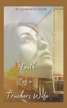 Faith Of A Truckers Wife