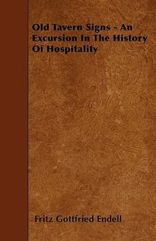 Paperback Old Tavern Signs - An Excursion In The History Of Hospitality Book