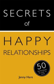 Paperback Secrets of Happy Relationships: 50 Techniques to Stay in Love Book