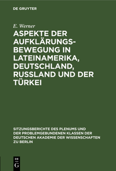 Aspekte Der Aufklärungsbewegung in Lateinamerika, Deutschland, Rußland Und Der Türkei