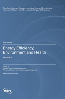 Hardcover Energy Efficiency, Environment and Health: Volume I Book